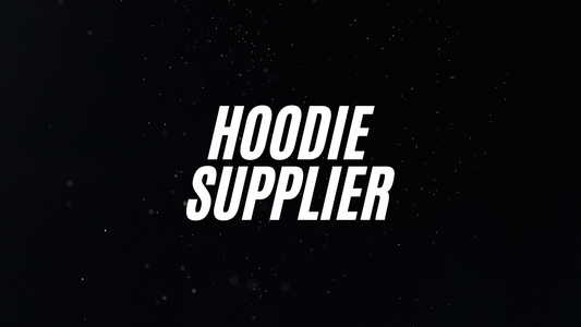 Hoodie Supplier
